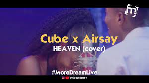 BankyW’S Cover of Heaven by Cube x Airsay full video